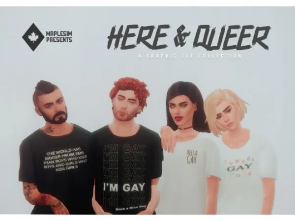 Maxis Match HERE QUEER A GRAPHIC TEE COLLECTION by maplesim - The Sims 4 Custom Content