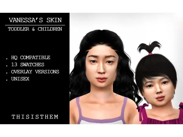 Alpha Vanessas Skin for kids and toddlers by thisisthem - The Sims 4 Custom Content