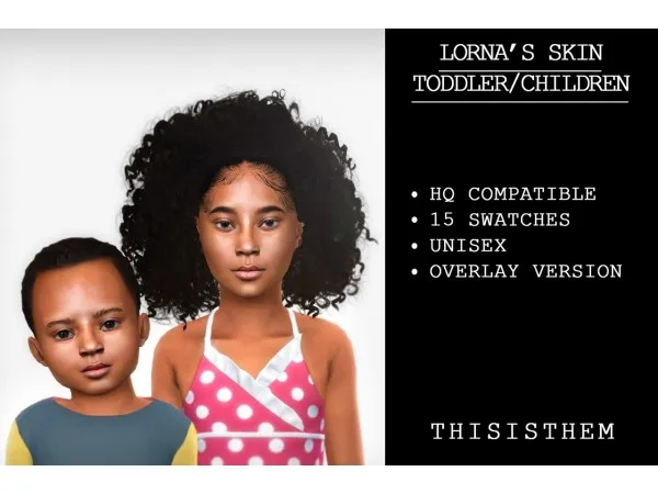 Alpha Lornas Skin (toddlerkids versions) by thisisthem - The Sims 4 Custom Content