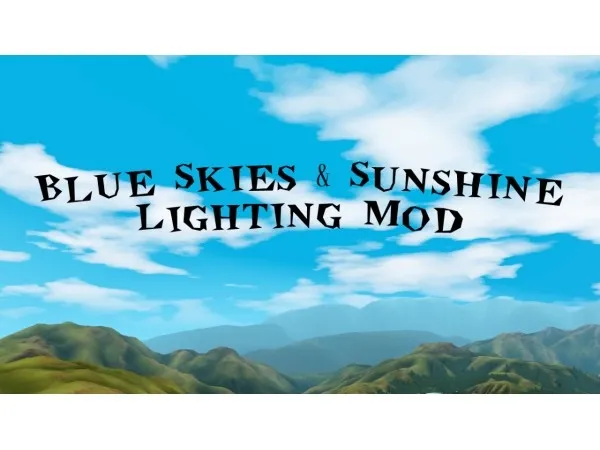 Blue Skies & Sunshine Default Lighting Mod by brntwaffles