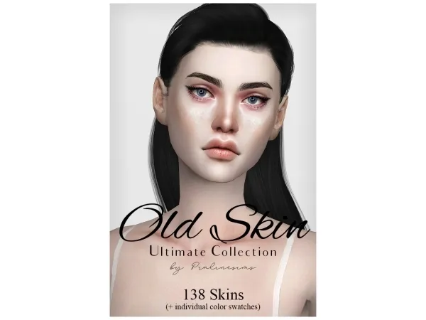 Mix OLD SKIN Ultimate Collection by Pralinesims update - The Sims 4 Custom Content
