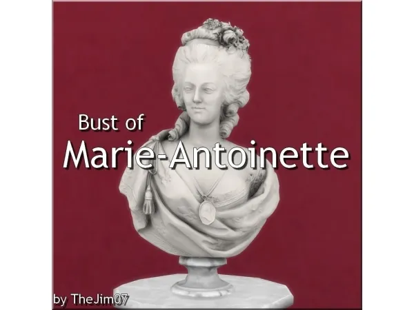 Maxis Match Bust of Marie Antoinette by TheJim07 - The Sims 4 Custom Content