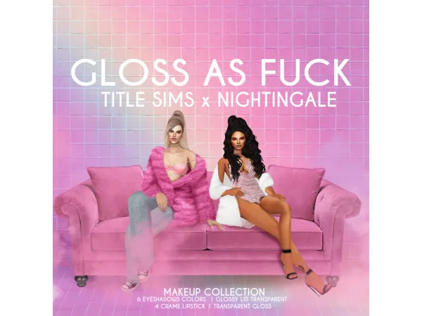GLOSS AS FUCK TITLE SIMS x NIGHTINGALE - The Sims 2 Custom Content