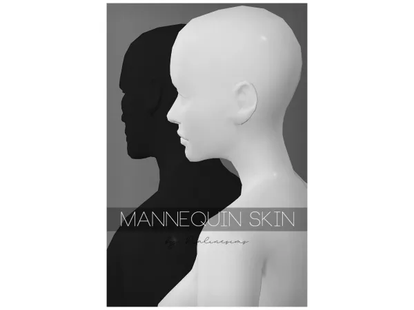 Mix MANNEQUIN SKIN by pralinesims update - The Sims 4 Custom Content
