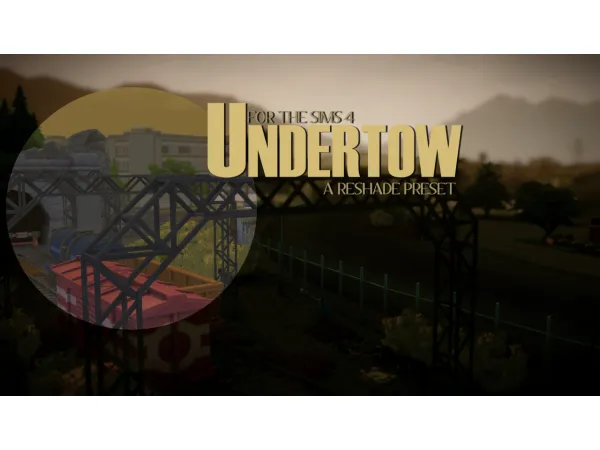 Mix Undertow A RESHADE PRESET FOR - The Sims 4 Custom Content