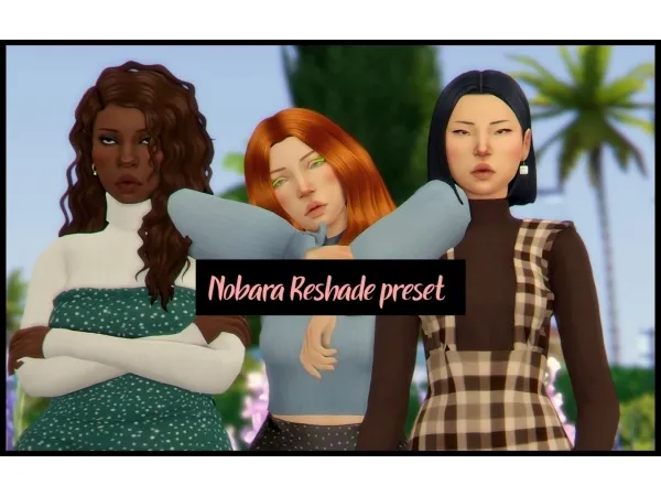 Mix Nobara reshade preset for 308 by kashisun - The Sims 4 Custom Content