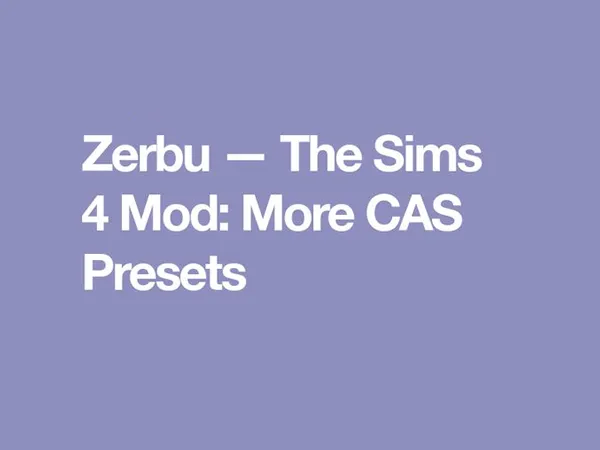 Alpha More CAS Presets by Zerbu - The Sims 4 Custom Content