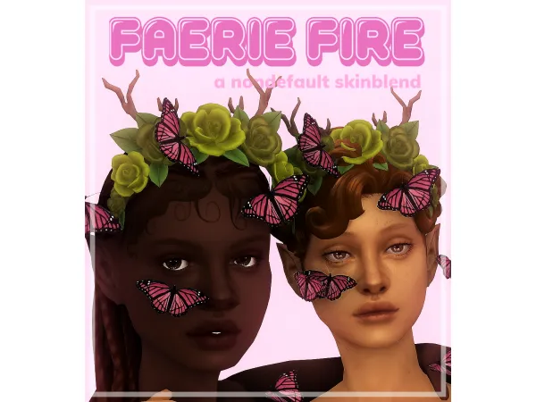 🎆 Faerie Fire Skinblend 🎆 by kindlespice