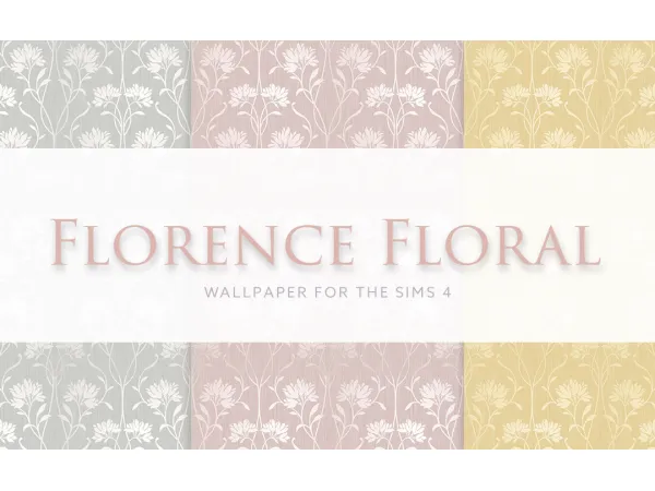 Mix Florence Floral Wallpaper by SimPlistic - The Sims 4 Custom Content