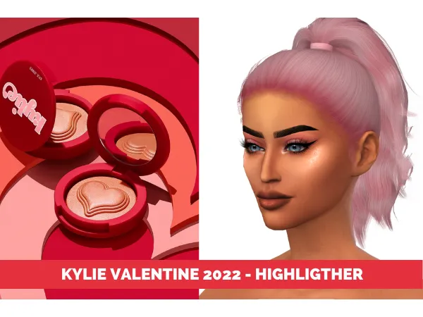 Mix KYLIE VALENTINE 2022 HIGHLIGHTER - The Sims 4 Custom Content