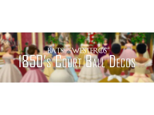 Maxis Match 1850's Court Ball Decos BatsFromWesteors - The Sims 4 Custom Content