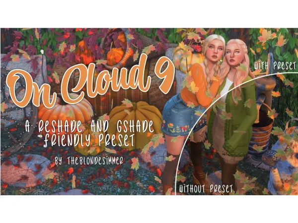 Mix On Cloud 9 A Reshade and Gshade Friendly Preset by TheBlondeSimmer - The Sims 4 Custom Content