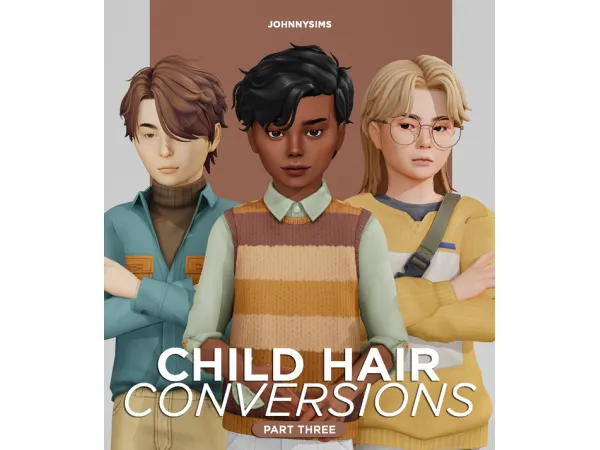 Maxis Match Child Hair Conversions Pt3 by JohnnySims - The Sims 4 Custom Content