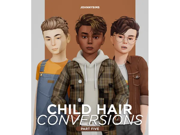Maxis Match Child Hair Conversions Pt5 by JohnnySims - The Sims 4 Custom Content