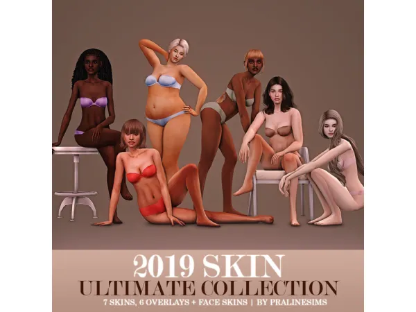 Mix 2019 SKIN Ultimate Collection by Pralinesims 15TH MARCH 2023 UPDATE - The Sims 4 Custom Content