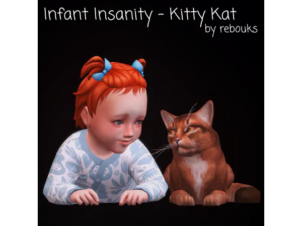Mix Infant Insanity Kitty Kat by rebouks - The Sims 4 Custom Content