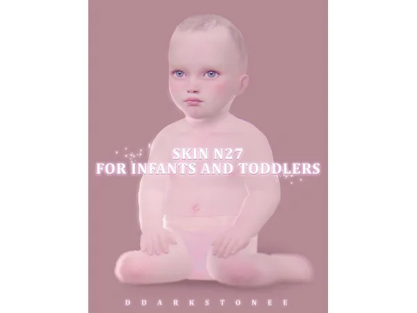 Alpha SKIN N27 FOR INFANTS AND TODDLERS by DDARKSTONEE - The Sims 4 Custom Content