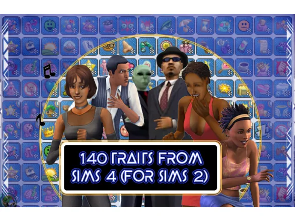 TS4-to-TS2: 140 Traits (Sims 2) by cityof2morrow