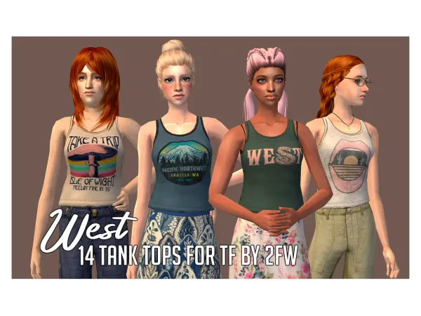 West 14 Tank Tops for Teen Females by twofingerswhiskey - The Sims 2 Custom Content