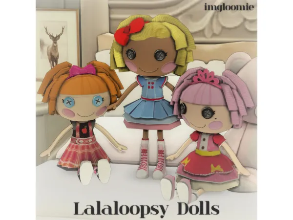 Mix LALALOOPSY DOLLS SET by imgloomie - The Sims 4 Custom Content