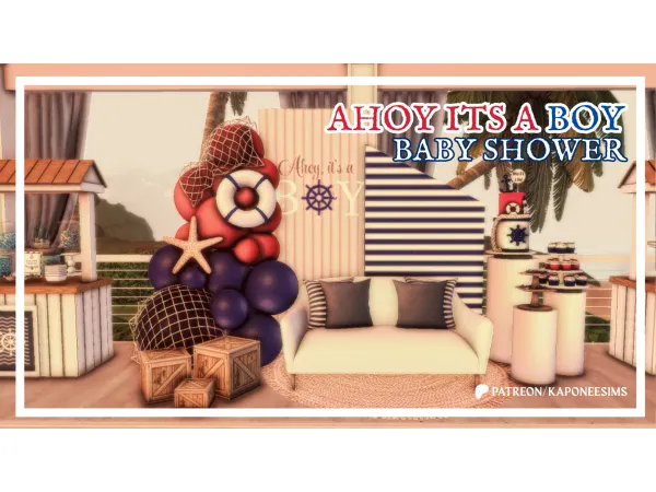 Maxis Match Ahoy It's A Boy Baby Shower by KaponeeSims0 - The Sims 4 Custom Content